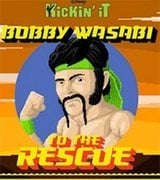 Bobby Wasabi to the Rescue: Kickin It – Aventura Picante do Bobby