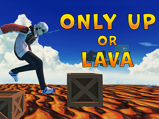 Only Up Or Lava – Suba ou Caia na Lava